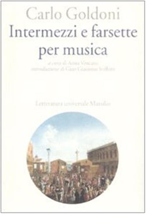 Intermezzi E Farsette Per Musica Carlo Goldoni Marsilio 2008