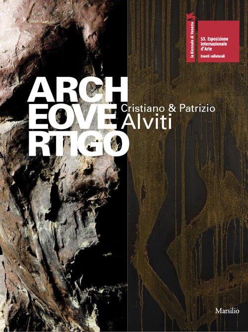 Archeovertigo. Cristiano & Patrizio Alviti. Catalogo Della Mostra Marsilio 200