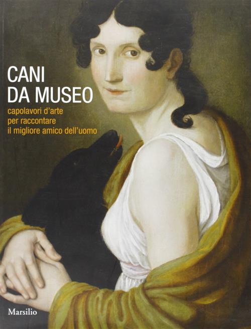 Cani Da Museo, Capolavori D'arte Per Raccontare Il Migliore Amico Dell'uomo