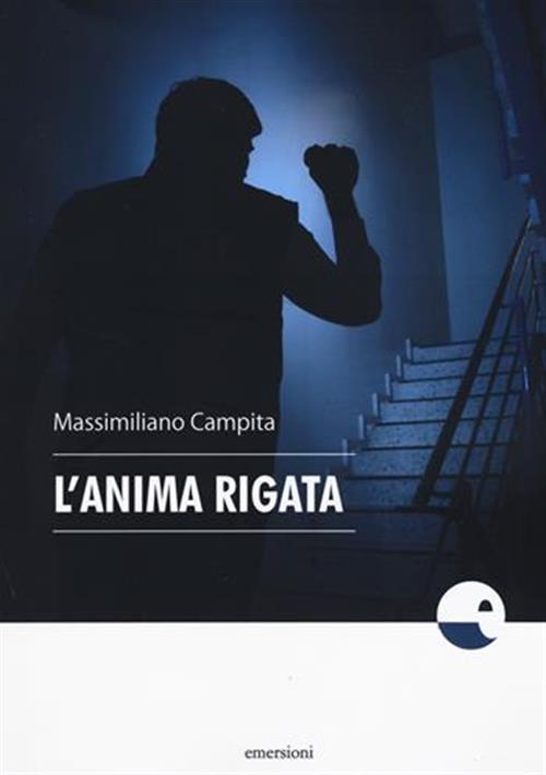 L'anima Rigata Massimiliano Campita Emersioni 2019