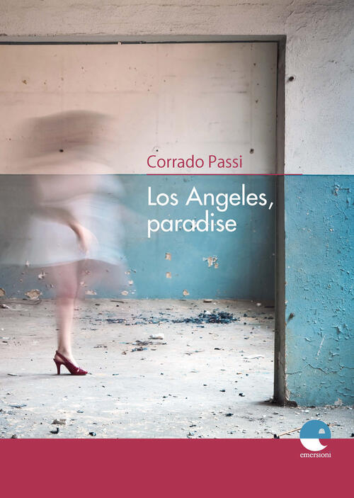 Los Angeles, Paradise Corrado Passi Emersioni 2019
