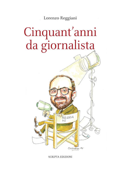 Cinquant'anni Da Giornalista Lorenzo Reggiani Scripta 2021