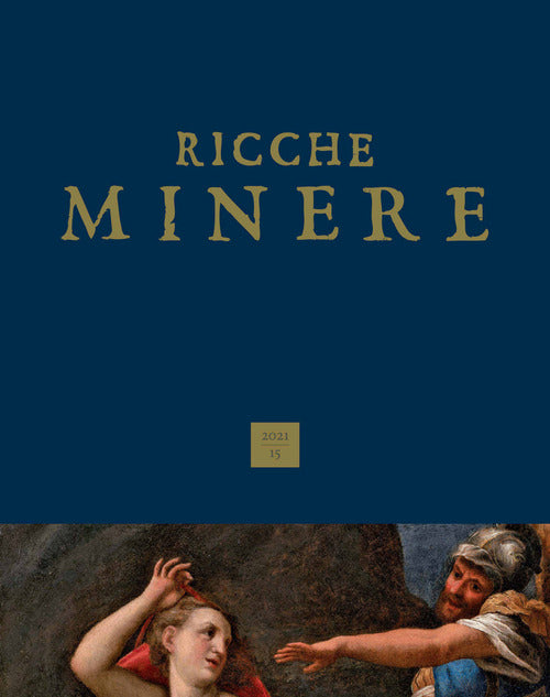 Ricche Minere. Rivista Semestrale Di Storia Dell'arte (2021). Vol. 15 Giuseppe