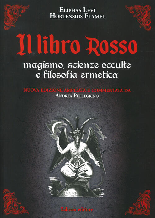 Il Libro Rosso. Magismo, Scienze Occulte E Filosofia Ermetica. Nuova Ediz. Eli