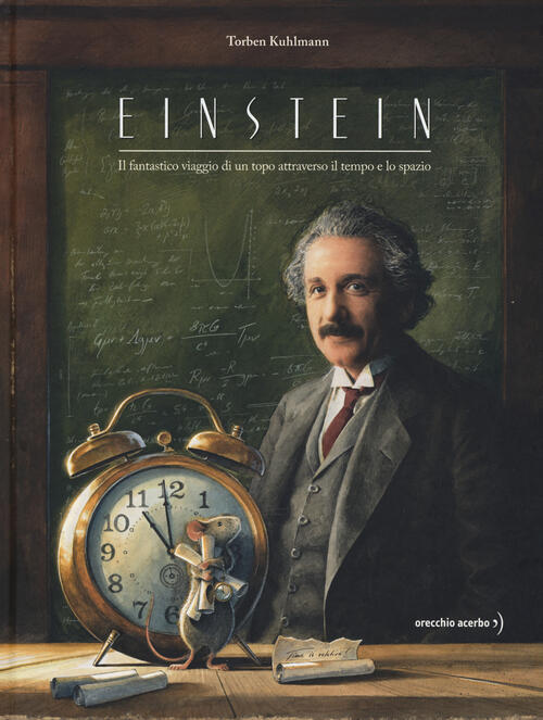 Einstein. Il Fantastico Viaggio Di Un Topo Attraverso Il Tempo E Lo Spazio Tor