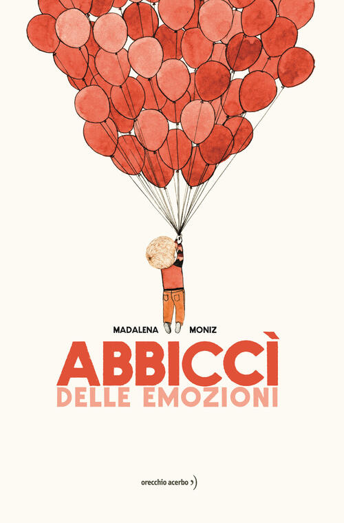 Abbicci Delle Emozioni. Ediz. A Colori Madalena Moniz Orecchio Acerbo 2022