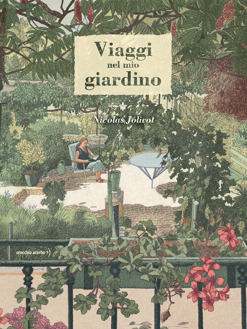Viaggi Nel Mio Giardino Nicolas Jolivot Orecchio Acerbo 2022