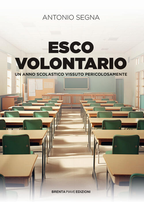 Esco Volontario. Un Anno Scolastico Vissuto Pericolosamente Antonio Segna Bren