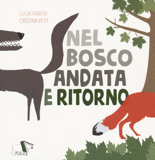 Nel Bosco Andata E Ritorno Lucia Cristina Tameni Pulce 2021