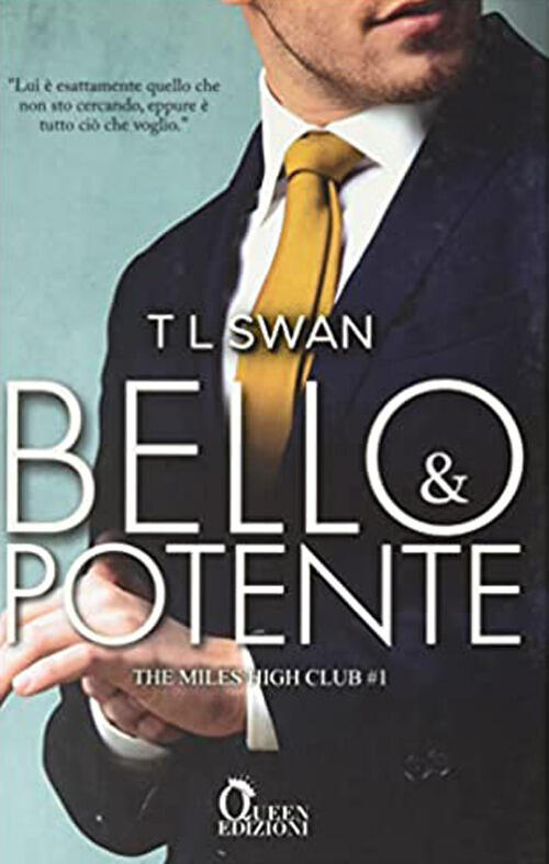 Bello E Potente. The Miles High Club. Vol. 1 Tl Swan Queen 2021