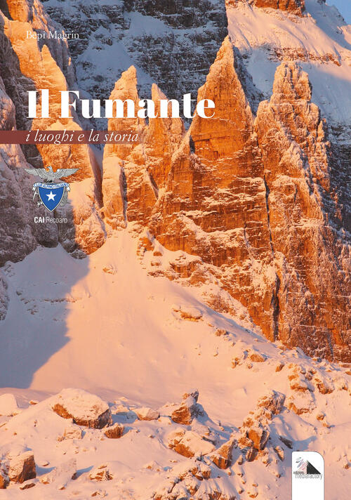 Il Fumante. I Luoghi E La Storia Bepiu Magrin Midiafactory 2021