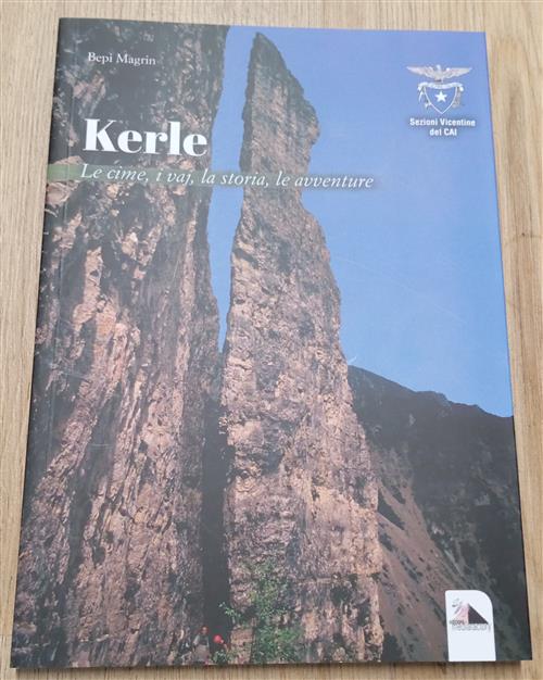 Kerle. Le Cime, I Vaj, La Storia, Le Avventure Bepi Magrin Mediafactory 2024