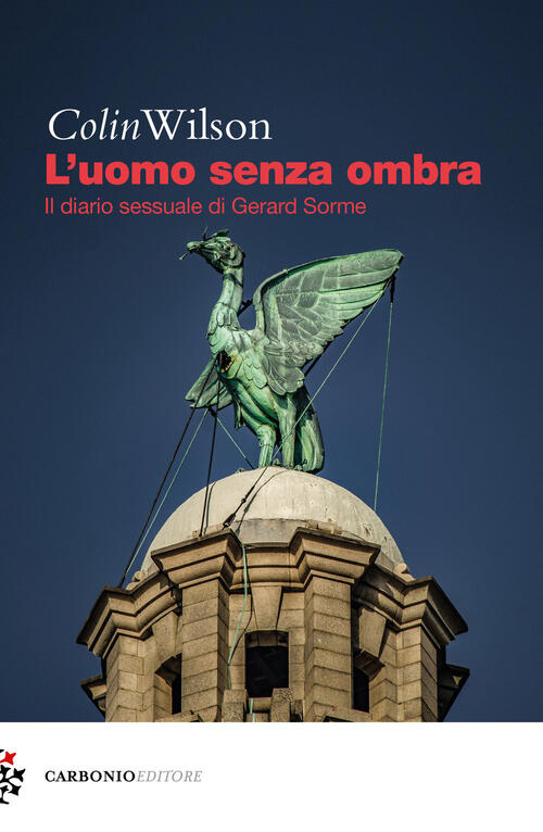 L' Uomo Senza Ombra. Il Diario Sessuale Di Gerard Sorme