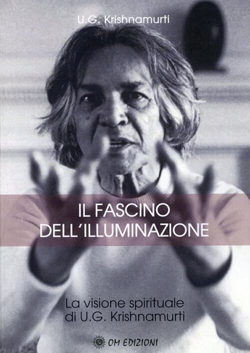 Il Fascino Dell'illuminazione Uppaluri Gopala Krishnamurti Om 2020