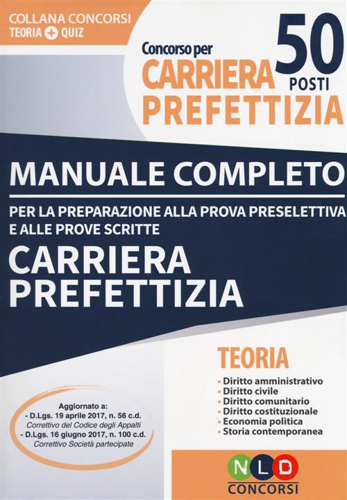 Concorso Per 50 Posti Nella Carriera Prefettizia. Manuale Completo + Quiz Per La Preparazione Alla P