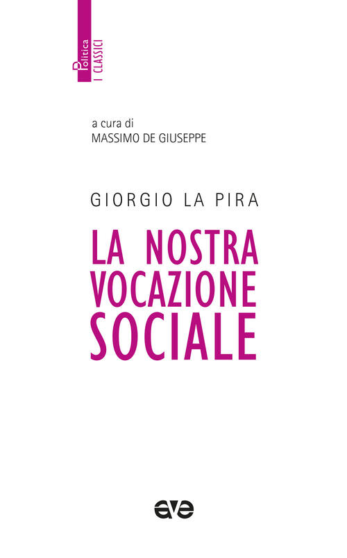La Nostra Vocazione Sociale. Nuova Ediz. Giorgio La Pira Ave 2024