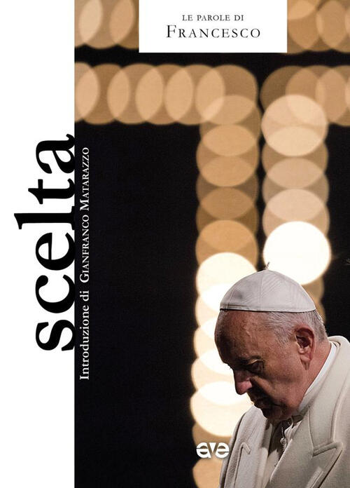 Scelta Francesco (Jorge Mario Bergoglio) Ave 2023