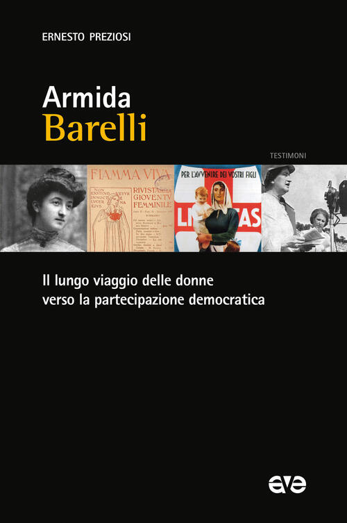 Armida Barelli. Il Lungo Viaggio Delle Donne Verso La Partecipazione Democrati