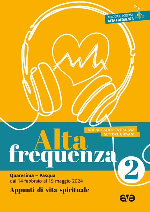 Alta Frequenza. Appunti Di Vita Spirituale. Vol. 2: Quaresima E Pasqua. Dal 14