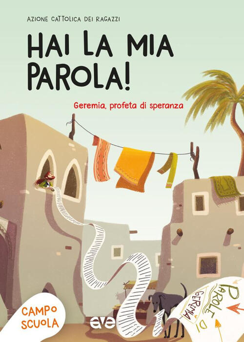 Hai La Mia Parola. Geremia, Profeta Di Speranza. Campo Scuola Ave 2024