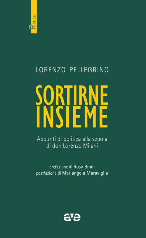 Sortirne Insieme. Appunti Di Politica Alla Scuola Di Don Lorenzo Milani Lorenz