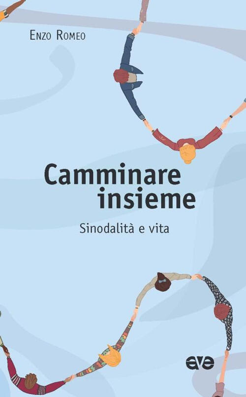 Camminare Insieme. Sinodalita E Vita Enzo Romeo Ave 2024