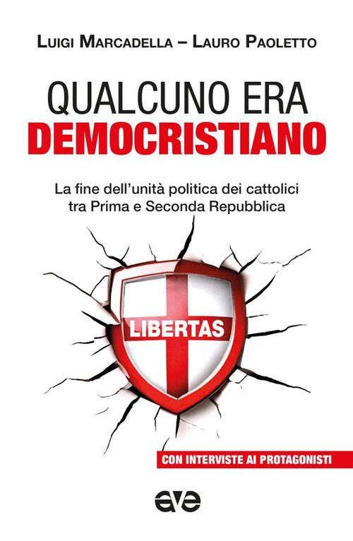 Qualcuno Era Democristiano. La Fine Dell'unita Politica Dei Cattolici Tra Prim