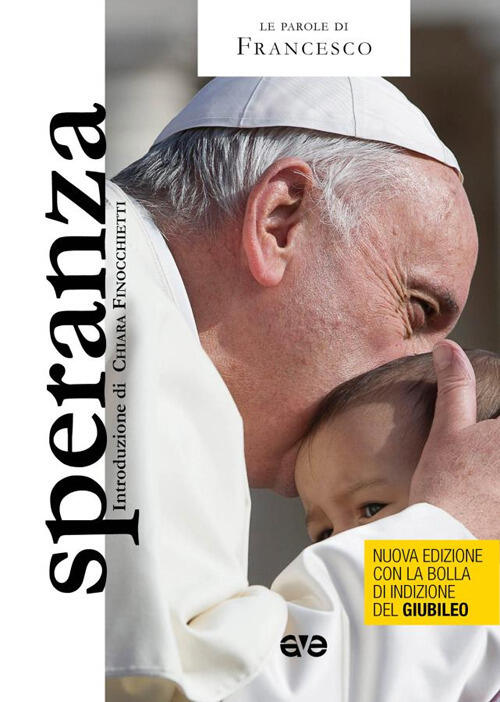 Speranza. Ediz. Speciale Giubileo Francesco (Jorge Mario Bergoglio) Ave 2025