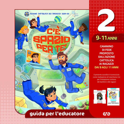 C'e Spazio Per Te!. Vol. 2: Guida Per L'educatore Ragazzi 9-11 Anni Ave 2025