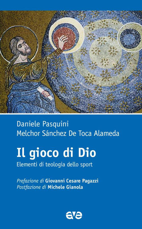 Il Gioco Di Dio. Elementi Di Teologia Dello Sport Daniele Pasquini Ave 2025