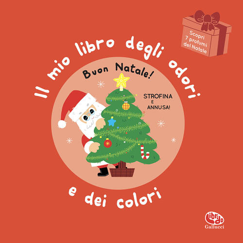 Buon Natale! Il Mio Libro Degli Odori E Dei Colori Mr Iwi Librido Gallucci 202