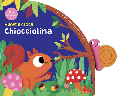 Chiocciolina. Muovi E Gioca Zoe Waring Librido Gallucci 2022