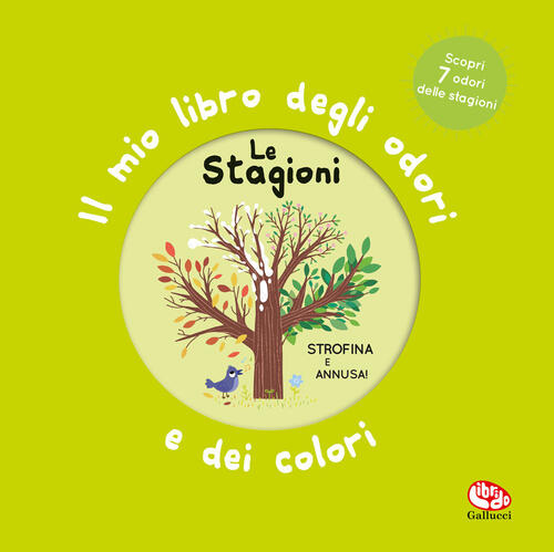 Le Stagioni. Il Mio Libro Degli Odori E Dei Colori. Ediz. Illustrata Mr Iwi Li