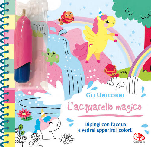 Gli Unicorni. L'acquarello Magico. Ediz. A Spirale Clementine Derodit Librido