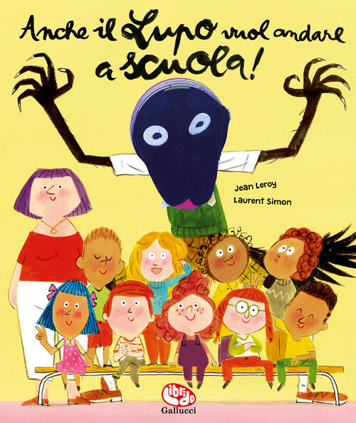 Anche Il Lupo Vuol Andare A Scuola! Ediz. A Colori. Con Marionetta Jean Leroy