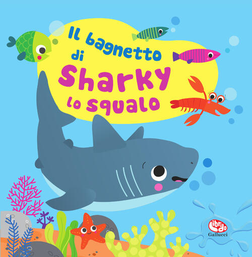 Il Bagnetto Di Sharky Lo Squalo. Impermealibri. Con Pupazzetto Sigrid Martinez