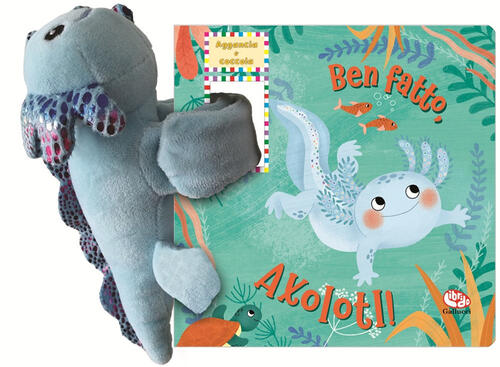 Ben Fatto, Axolotl! Aggancia E Coccola. Con Peluche Rae Lee Librido Gallucci 2