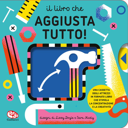 Il Libro Che Aggiusta Tutto! Ediz. A Colori Librido Gallucci 2026