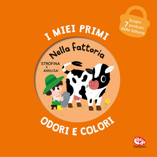 Nella Fattoria. I Miei Primi Odori E Colori Mr Iwi Librido Gallucci 2026