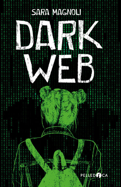 Dark Web Sara Magnoli Pelledoca Editore 2020
