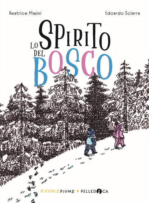 Lo Spirito Del Bosco Beatrice Masini Pelledoca Editore 2022