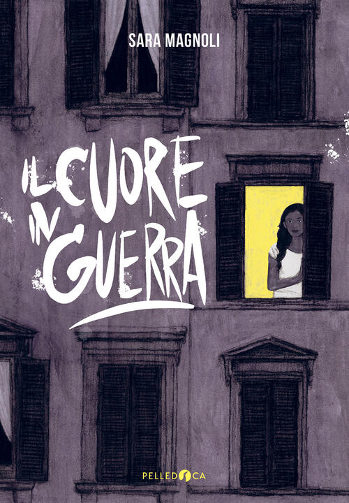 Il Cuore In Guerra Sara Magnoli Pelledoca Editore 2023