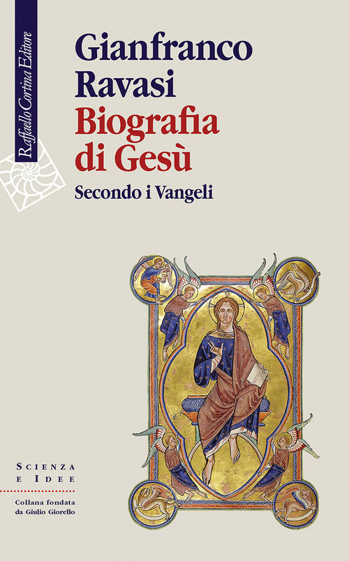 Biografia Di Gesu. Secondo I Vangeli Gianfranco Ravasi Raffaello Cortina Edito