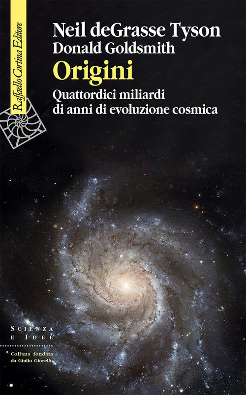 Origini. Quattordici Miliardi Di Anni Di Evoluzione Cosmica Neil Degrasse Tyso
