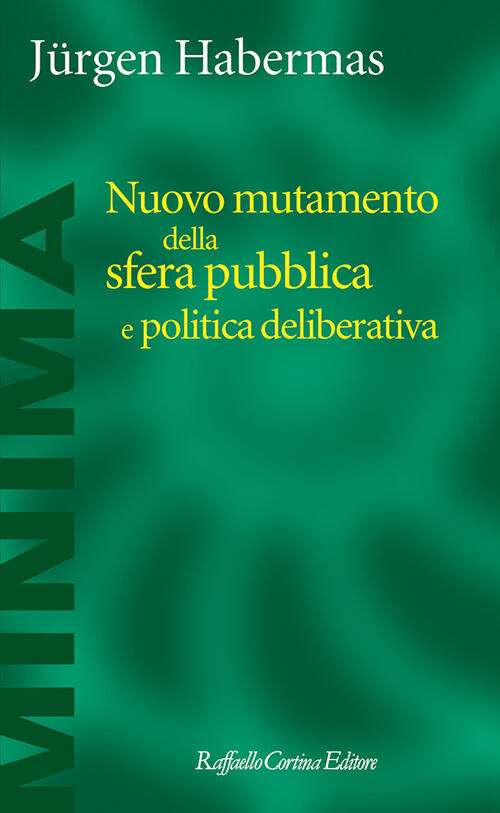 Nuovo Mutamento Della Sfera Pubblica E Politica Deliberativa Jürgen Habermas R