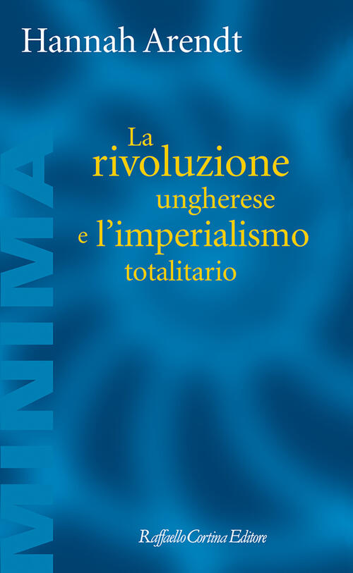 La Rivoluzione Ungherese E L'imperialismo Totalitario Hannah Arendt Raffaello