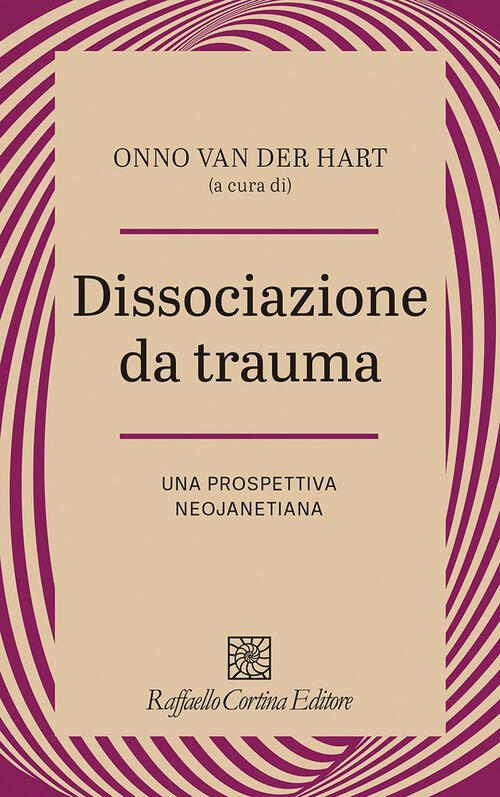Dissociazione Da Trauma. Una Prospettiva Neojanetiana Onno Van Der Hart Raffae