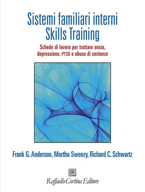 Sistemi Familiari Interni. Skills Training. Schede Di Lavoro Per Trattare Ansi