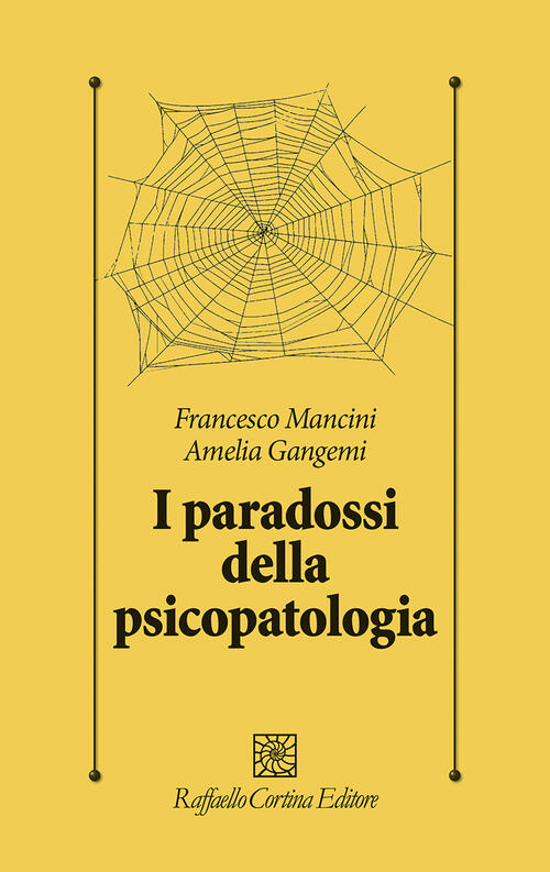 I Paradossi Della Psicopatologia Francesco Mancini Raffaello Cortina Editore 2
