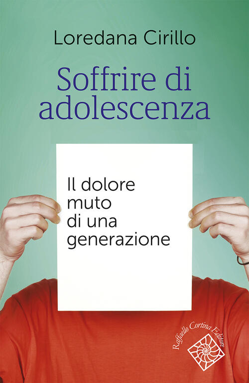 Soffrire Di Adolescenza. Il Dolore Muto Di Una Generazione Loredana Teresa Cir